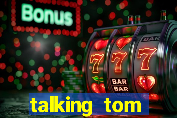 talking tom dinheiro infinito